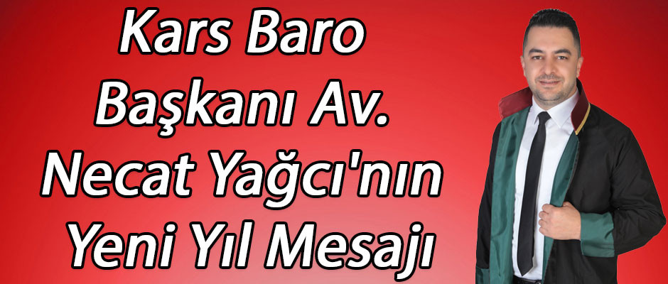 Kars Baro Başkanı Av. Necat Yağcı'nın Yeni Yıl Mesajı