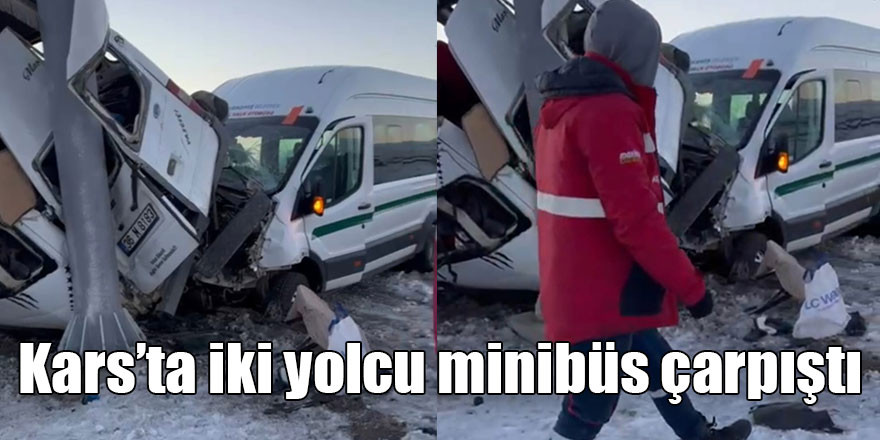 Kars’ta iki yolcu minibüs çarpıştı: Yaralılar var